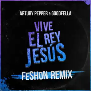 Vive El Rey Jesús (Feshon Remix)