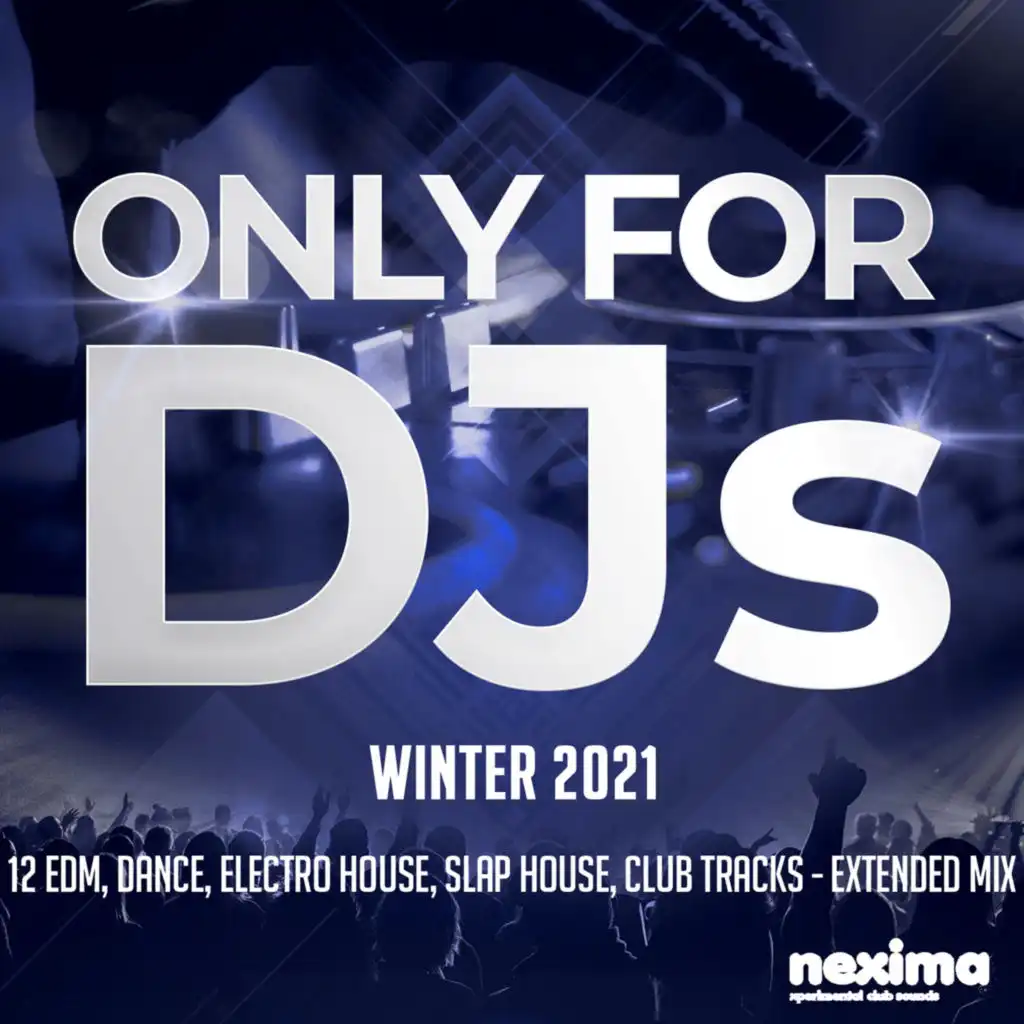 Only for DJs - Winter 2021 - 12 Edm, Dance, Electro House, Slap House, Club Tracks - Extended Mix