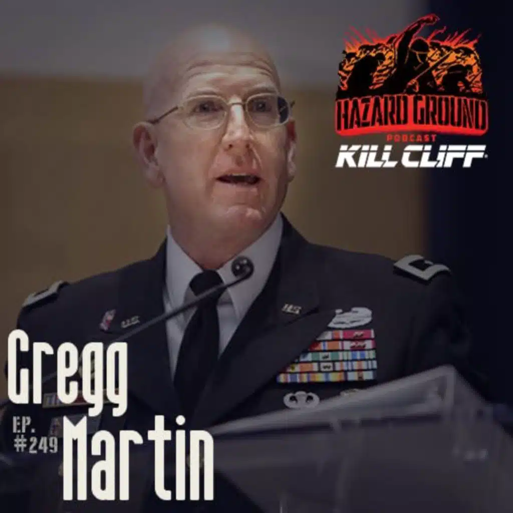 Ep. 249 - Gregg Martin (Major General, Retired, U.S. Army)