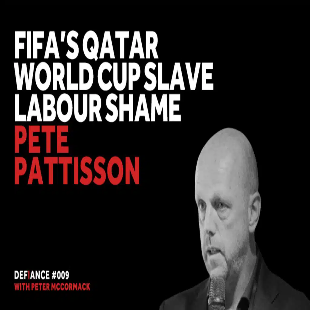 FIFA’s Qatar World Cup Slave Labour Shame | Pete Pattisson