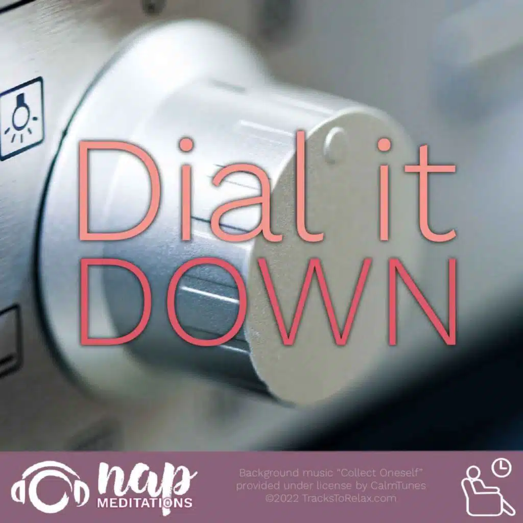 Dial it down and relax - A Guided Nap Meditation