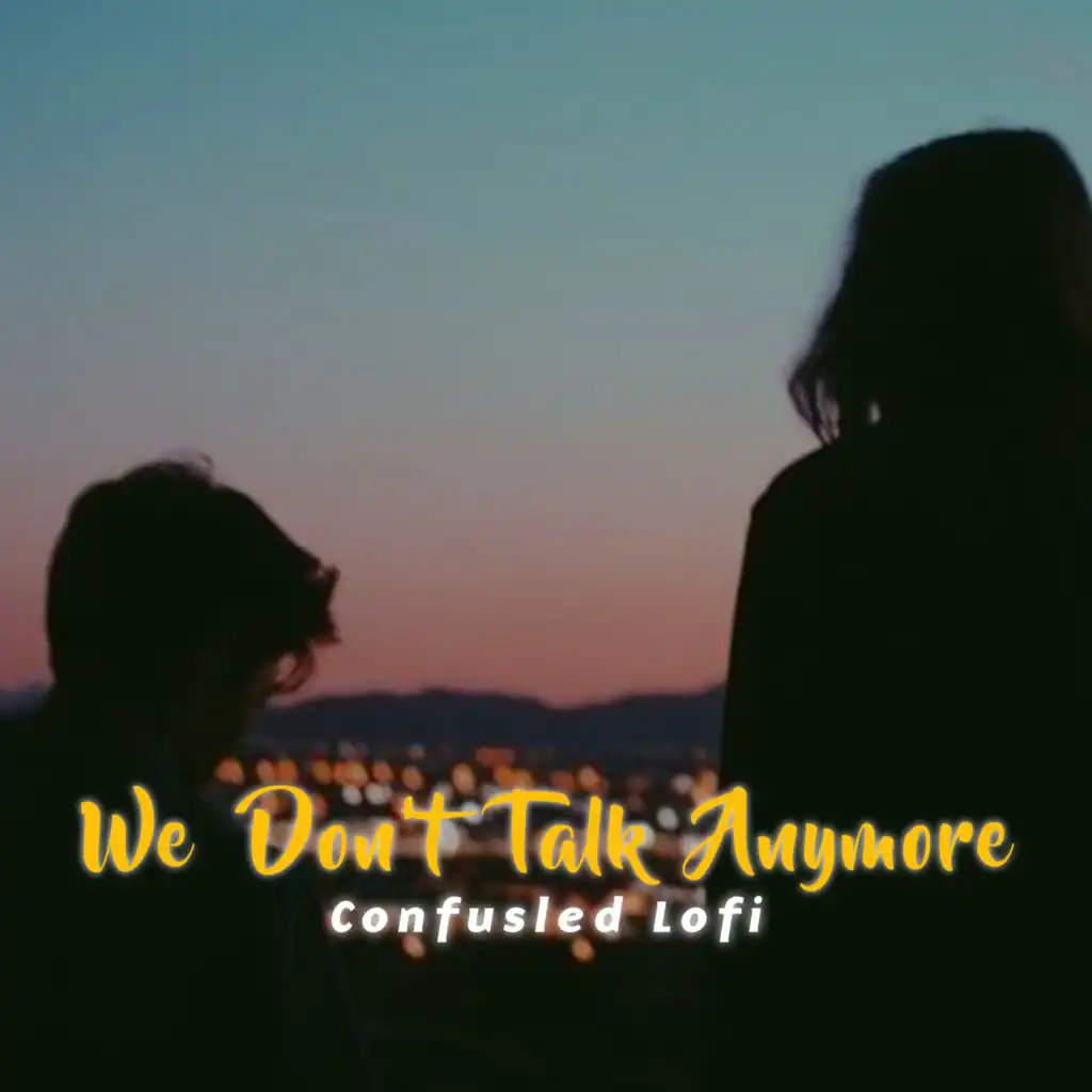 We Don't Talk Anymore (Slowed and Reverb)