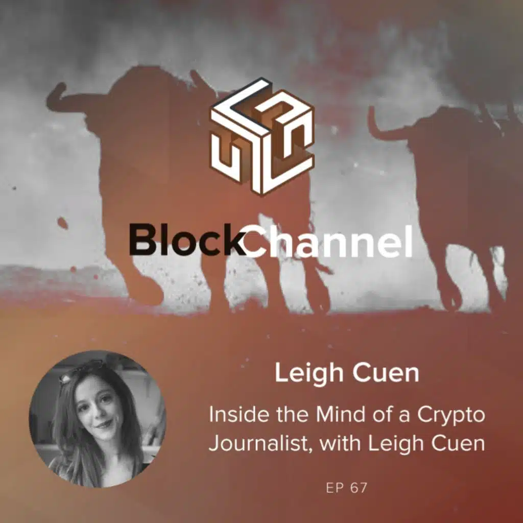 The BlockChannel #67-Leigh Cuen