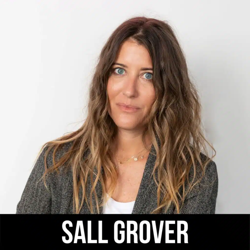 #134 Sall Grover - Modern Day Misogyny & Feminism