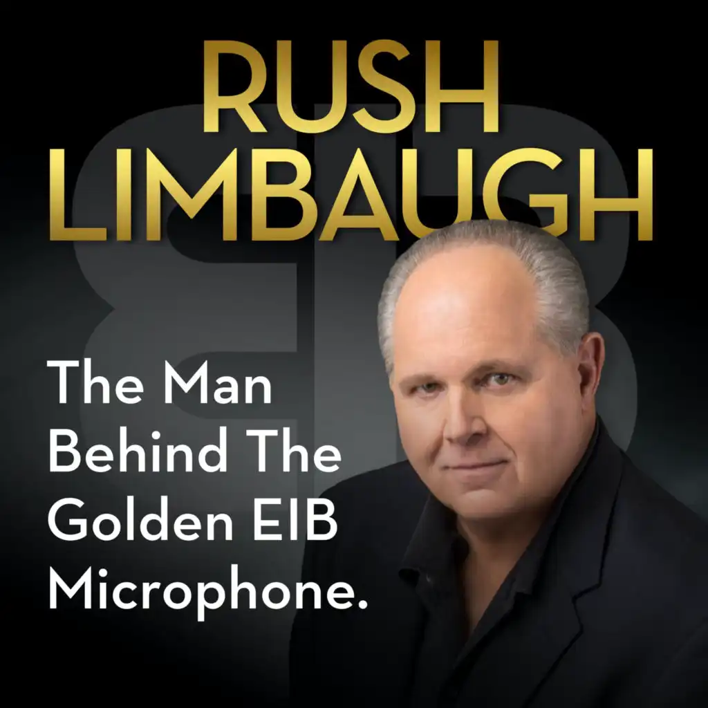 Rush Limbaugh: The Man Behind the Golden EIB Microphone