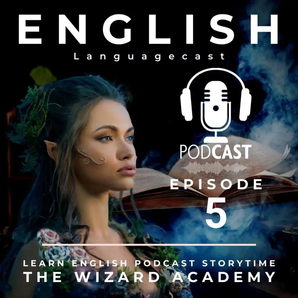 Learn English Podcast Storytime (The Wizard Academy) [Episode 5]