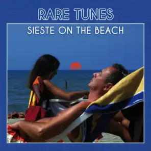 Rare Tunes: Sieste on the Beach