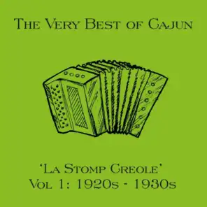 The Very Best of Cajun: La Stomp Creole, Vol. 1: 1920's - 1930's