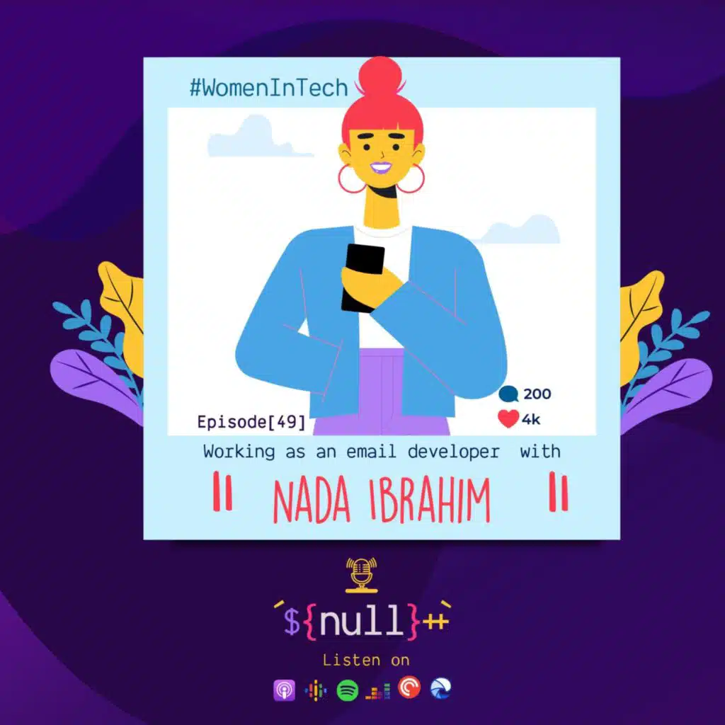 Episode[49][WIT]: Working as an email developer with Nada Ibrahim