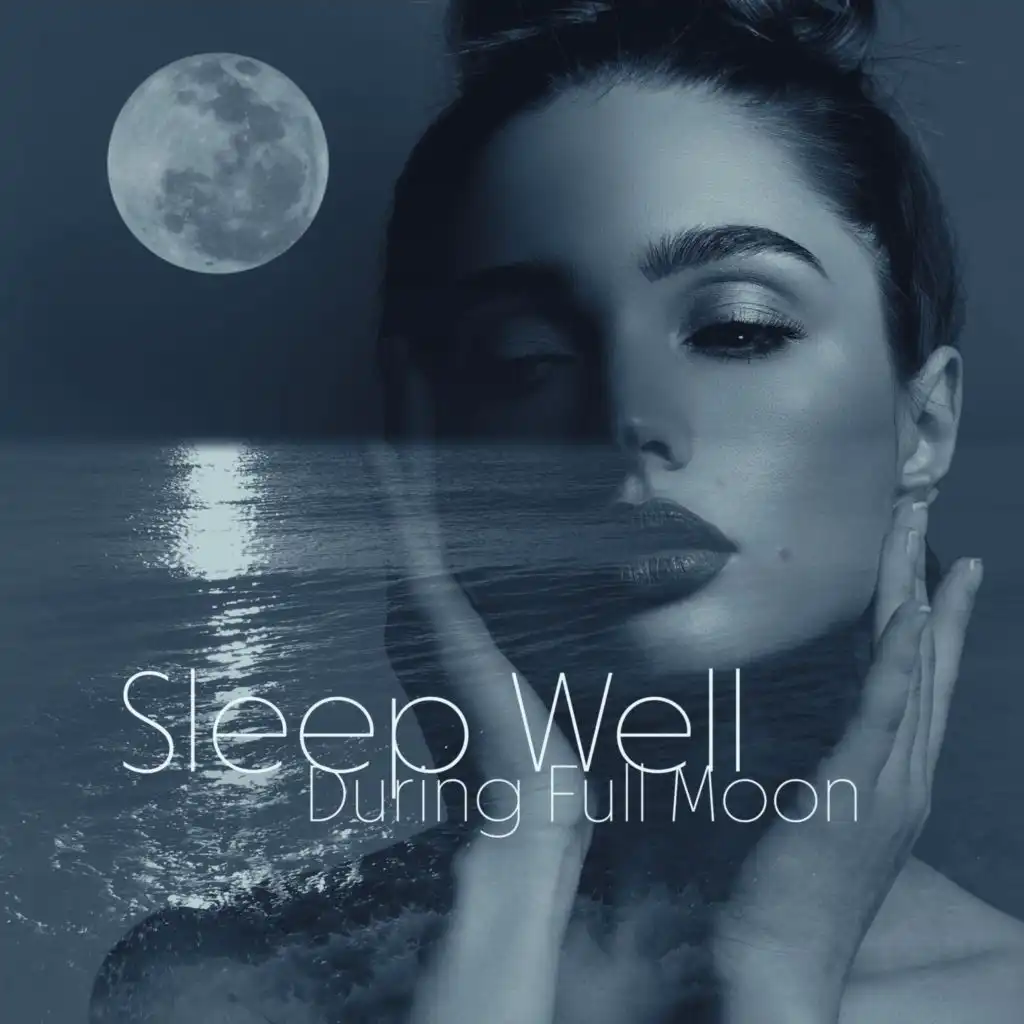 Sleep Well During Full Moon (Wake Up Rested, Relax Your Body and Mind)