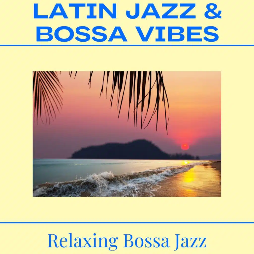 Latin Jazz & Bossa Vibes