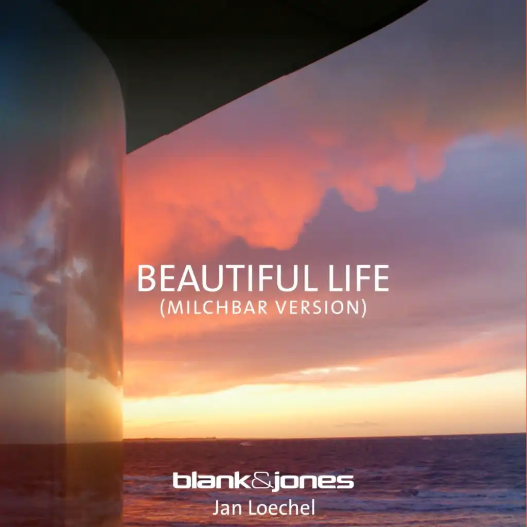 Beautiful Life (Milchbar Version) [feat. Jan Loechel]