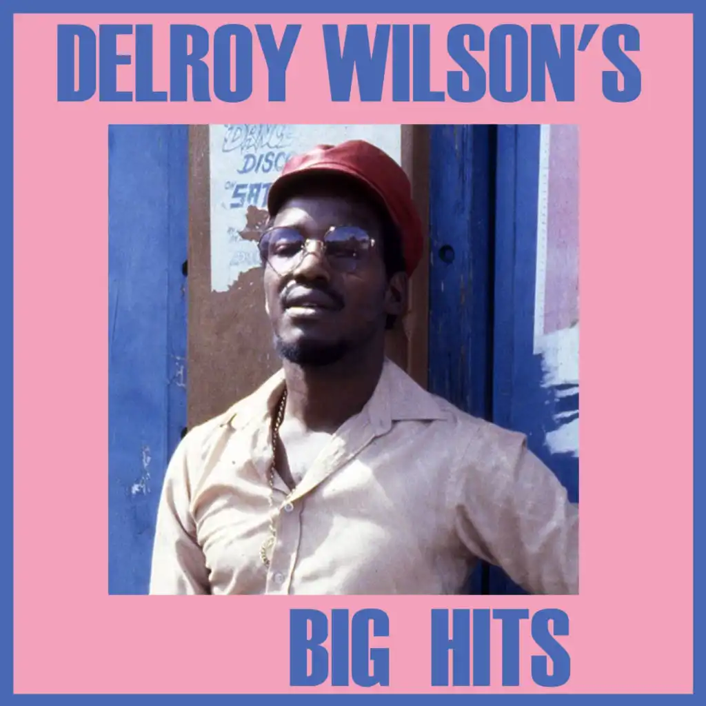 Delroy Wilson's Big Hits