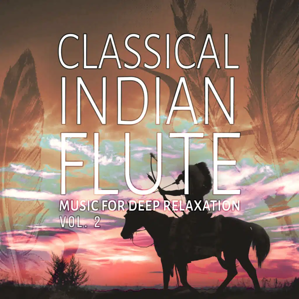 Classical Indian Flute Vol. 2: Music for Deep Relaxation, Massage & Leisure, Reiki & SPA with Soothing Nature Sounds