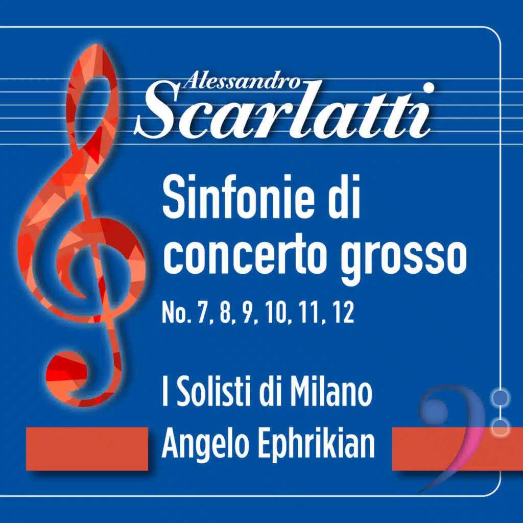 Scarlatti: Sinfonie di concerto grosso No. 7, 8, 9, 10, 11, 12