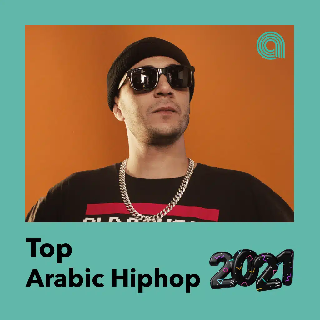 Top Arabic Hip Hop 2021