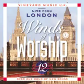 Winds of Worship, Vol. 12 - Come Now is the Time [Live from London]