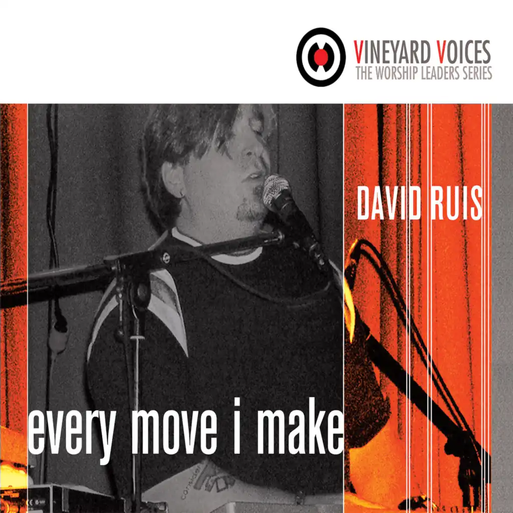 Every Move I Make (Vineyard Voices - The Worship Leaders Series)