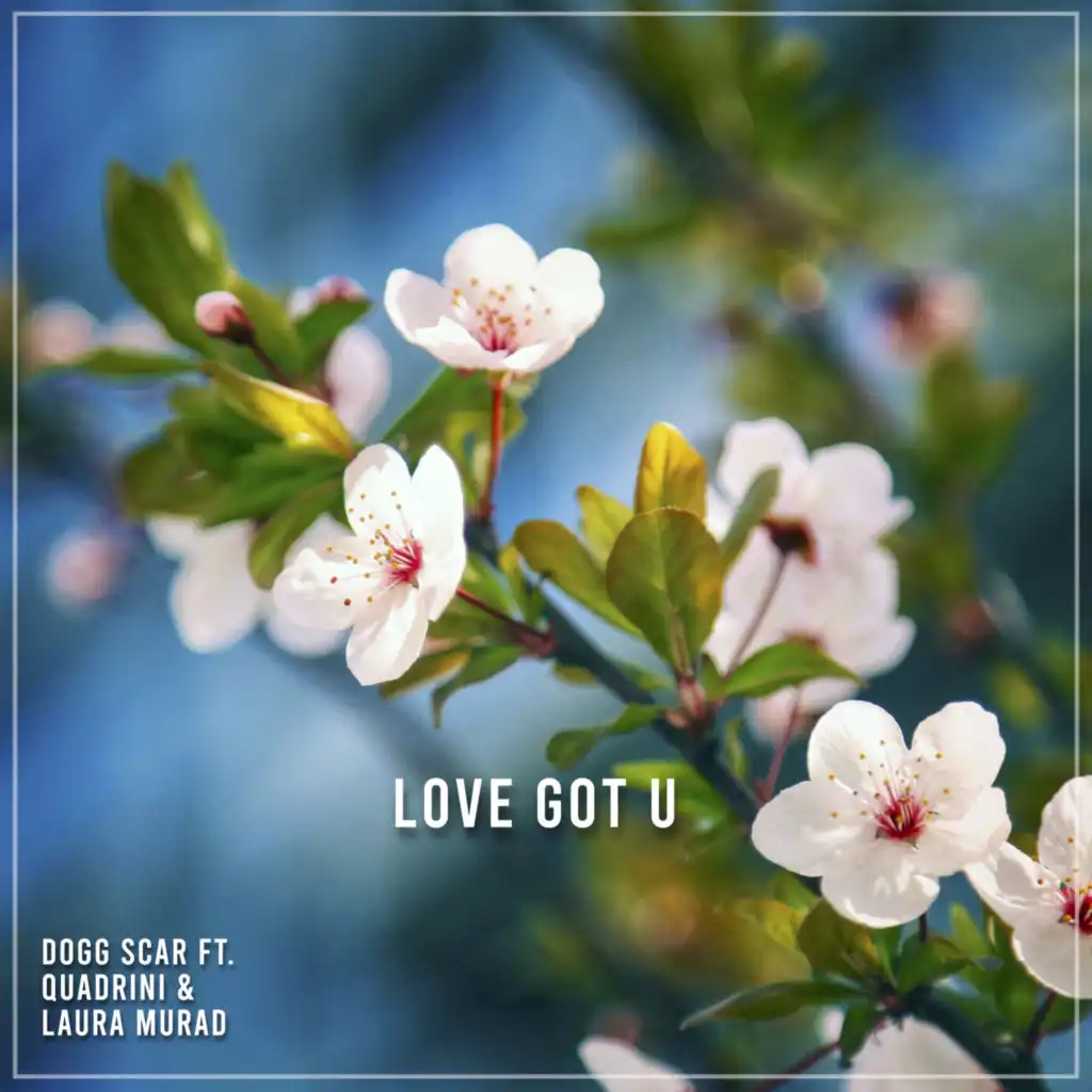 Love Got U (feat. Quadrini & Laura Murad)