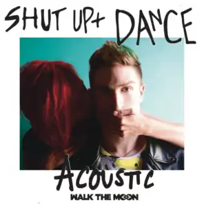 Shut Up and Dance (Live Acoustic - 2015)