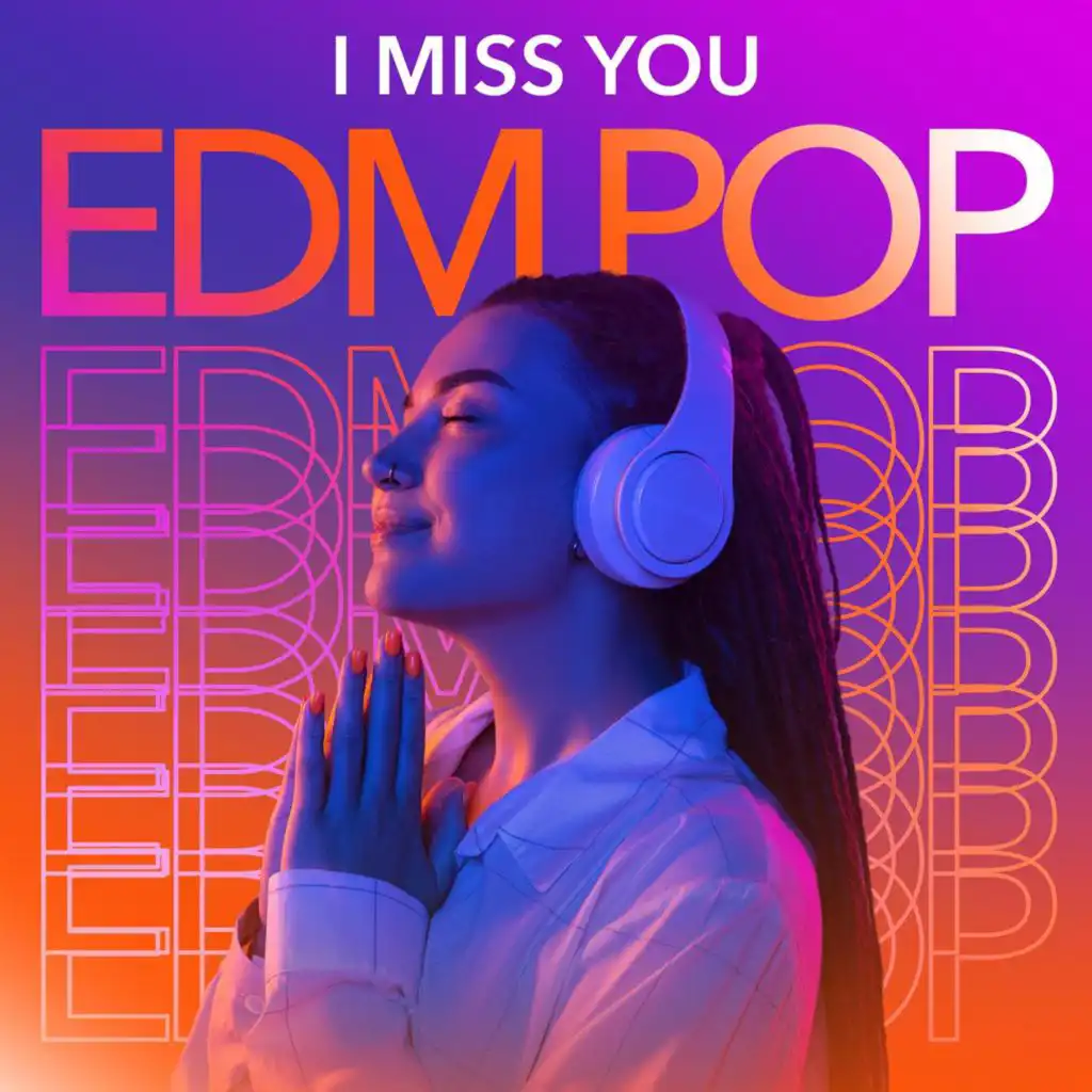 I Miss You - EDM Pop