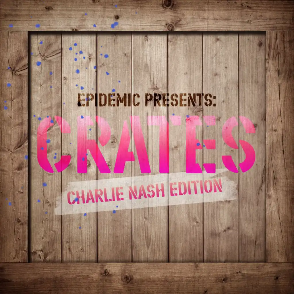 Epidemic Presents: Crates (Charlie Nash Edition)