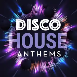 Disco House Anthems
