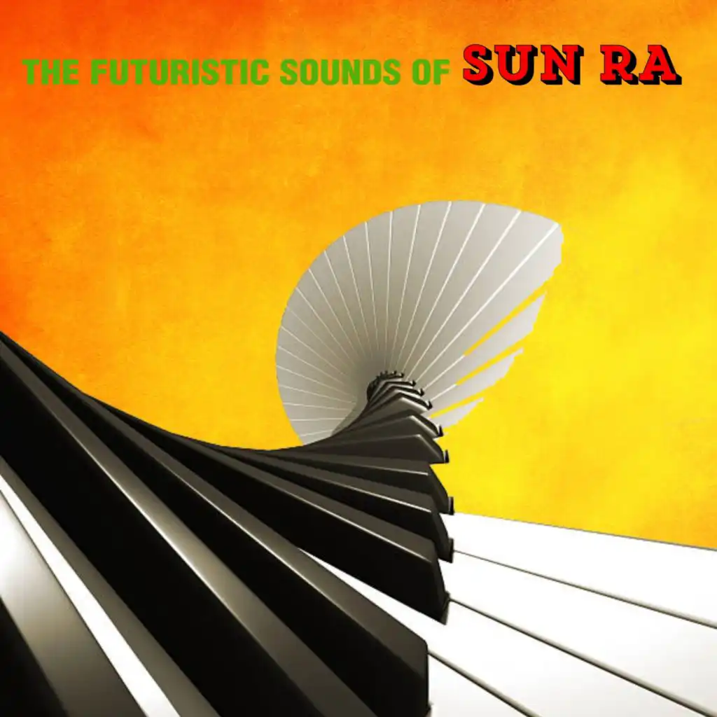 The Futuristic Sounds of Sun Ra