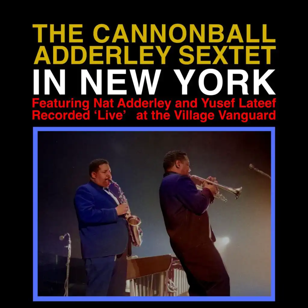 The Cannonball Adderley Sextet in New York