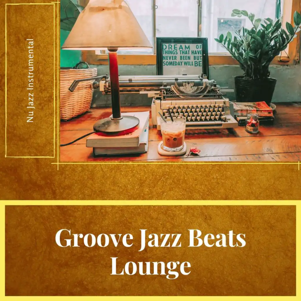 Nu Jazz Instrumental, Coffee House Instrumental Jazz Playlist & Soft Jazz Playlist