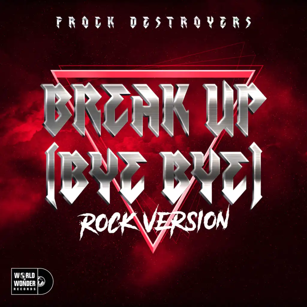 Break up Bye Bye (Frock Destroyers) (Rock Version)