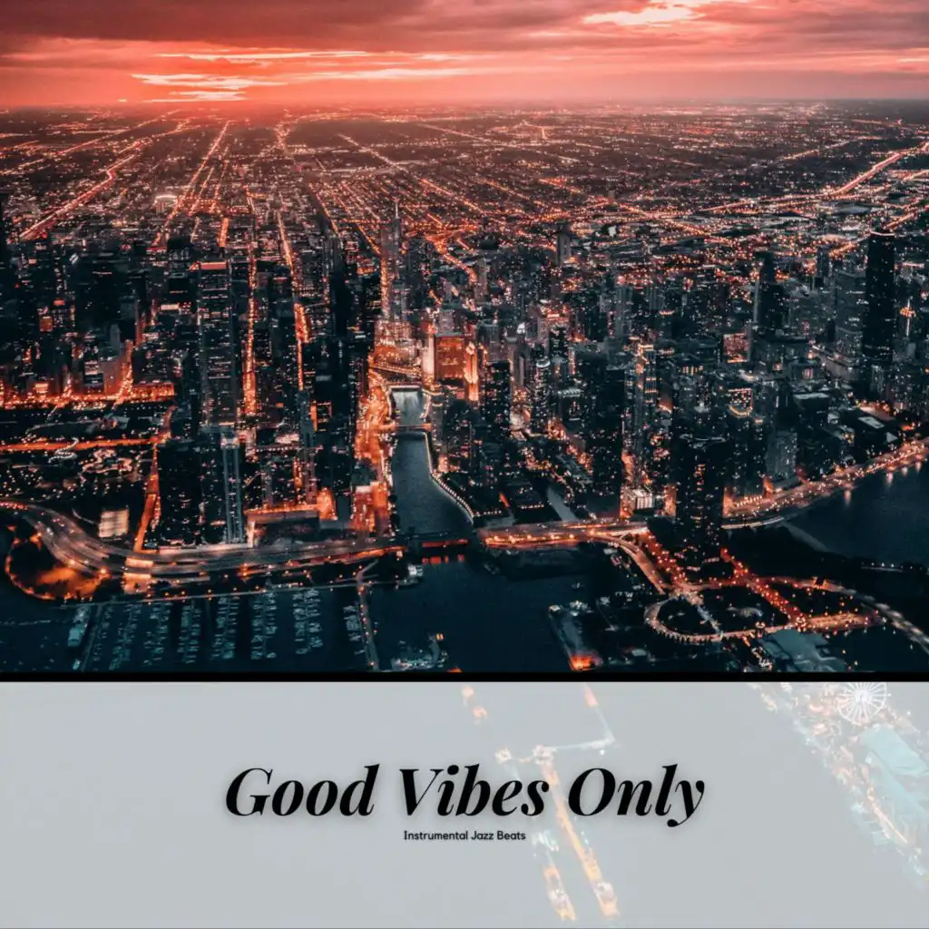 Good Vibes Only, Jazz with Beats