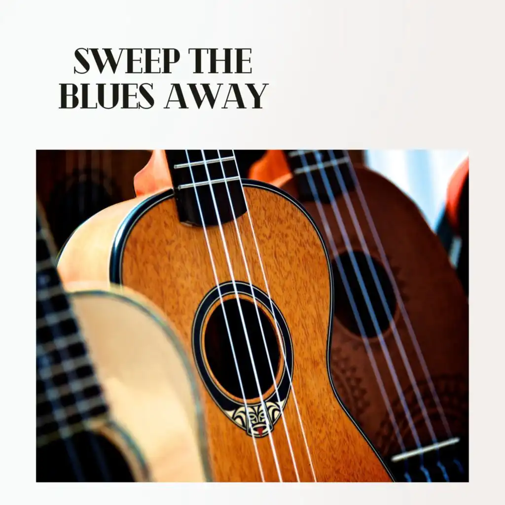 Sweep the Blues Away