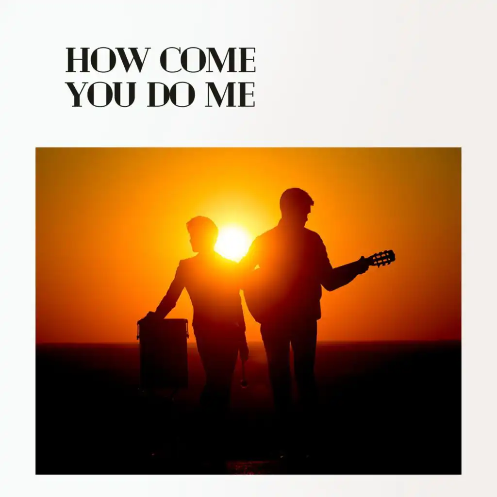 How Come You Do Me (Alternative Version)