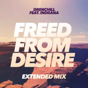 Freed from Desire (Extended Mix) [feat. Indiiana]