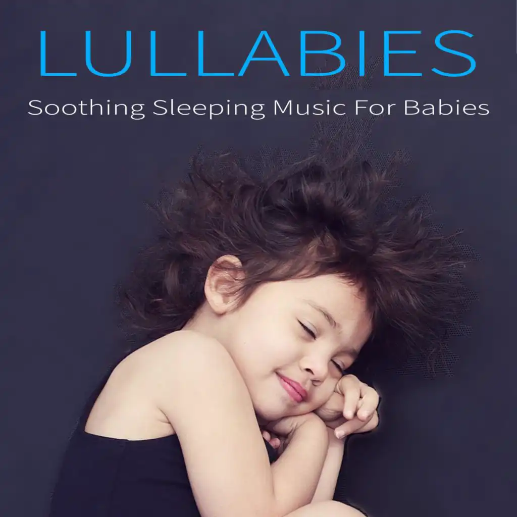Lullabies: Soothing Sleeping Music For Babies