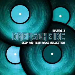 Drehscheibe, Vol.  3 (Deep and Tech House Collection)
