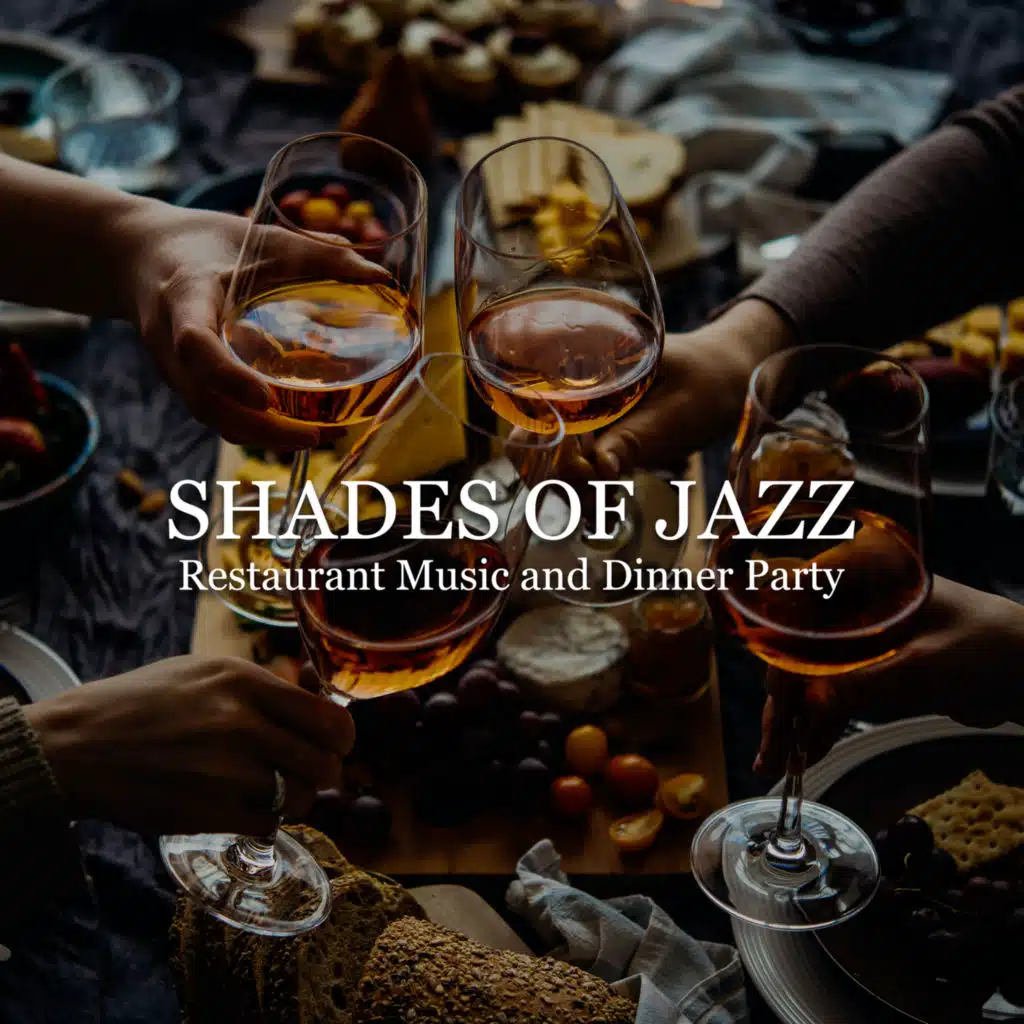 Shades of Jazz Restaurant Music and Dinner Party (Romantic Jazz Music