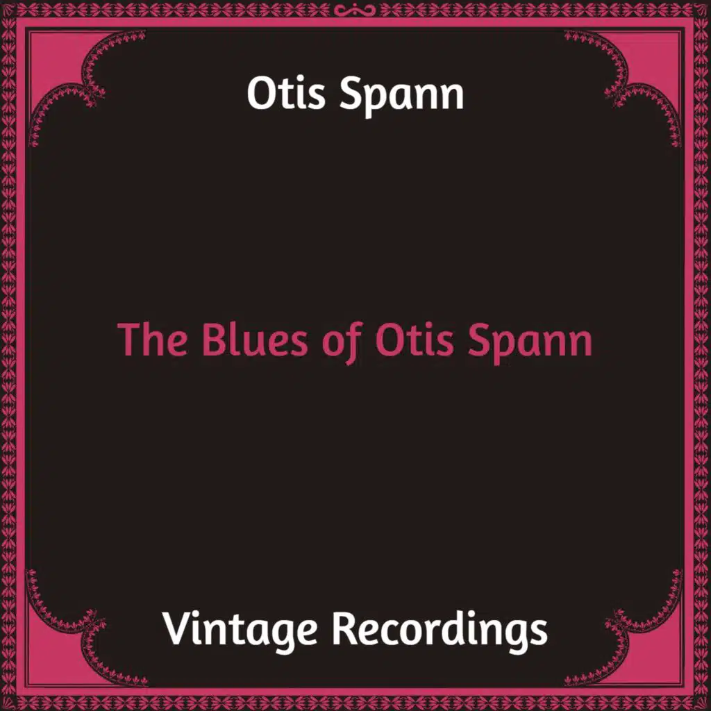 The Blues of Otis Spann (Hq remastered)