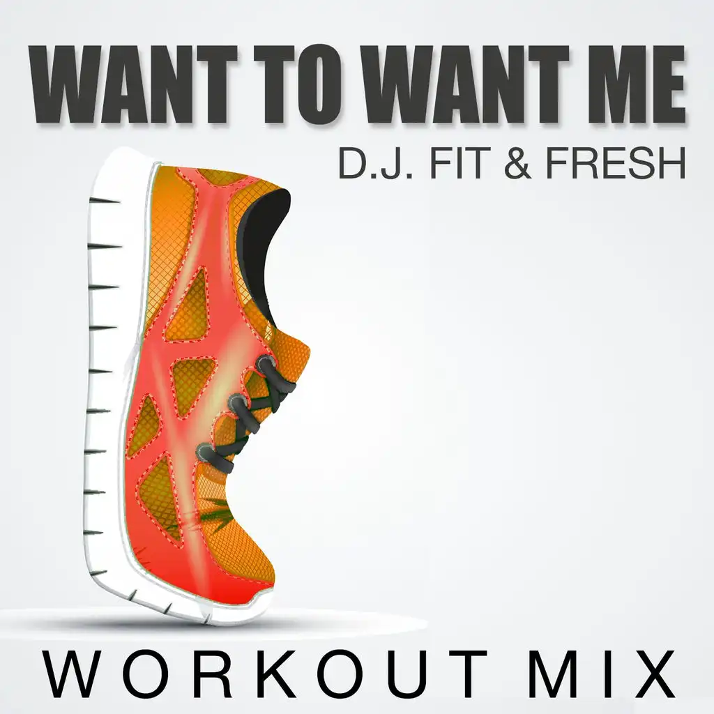 Want to Want Me (Workout Mix)