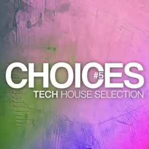 Choices - Tech House Selection #5