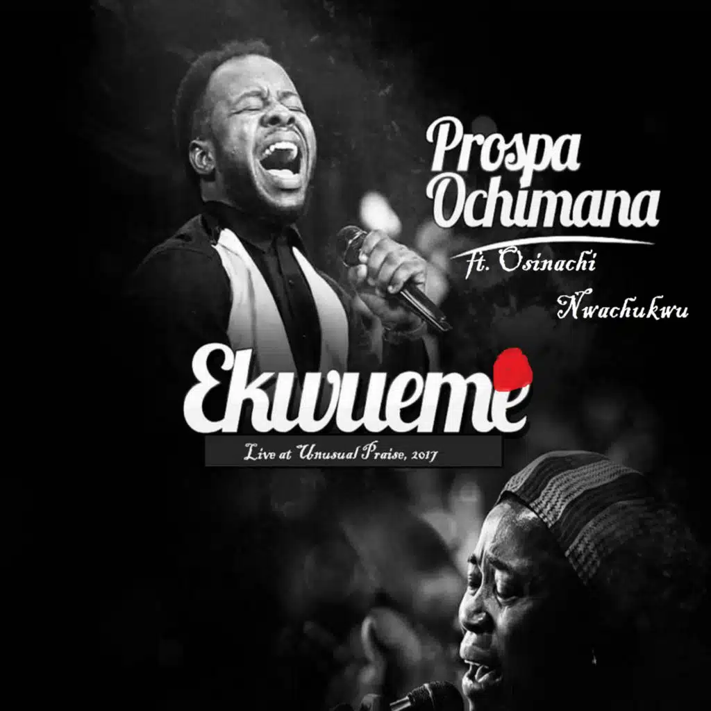 Ekwueme (feat. Osinachi Nwachukwu) (Live at Unusual Praise, 2017)