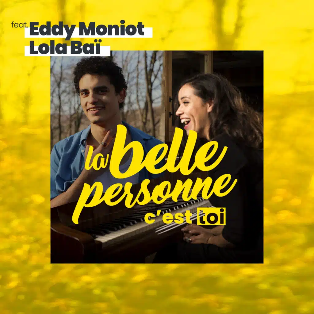 La belle personne c'est toi (feat. Lola Baï & Eddy Moniot)
