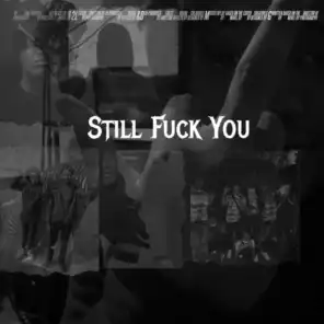 Still Fuck You