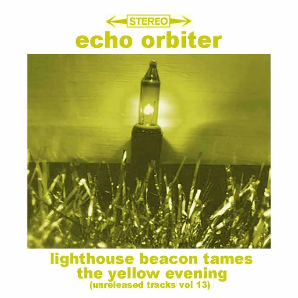 Lighthouse Beacon Tames the Yellow Evening (Unreleased Tracks, Vol. 13)