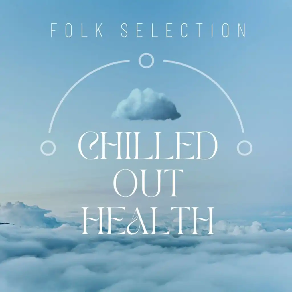 Chilled Out Health: Folk Selection