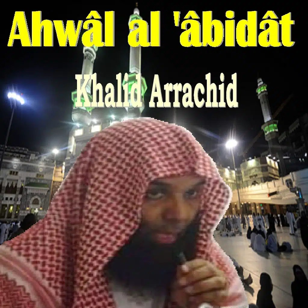 Ahwâl al 'âbidât, Pt.1