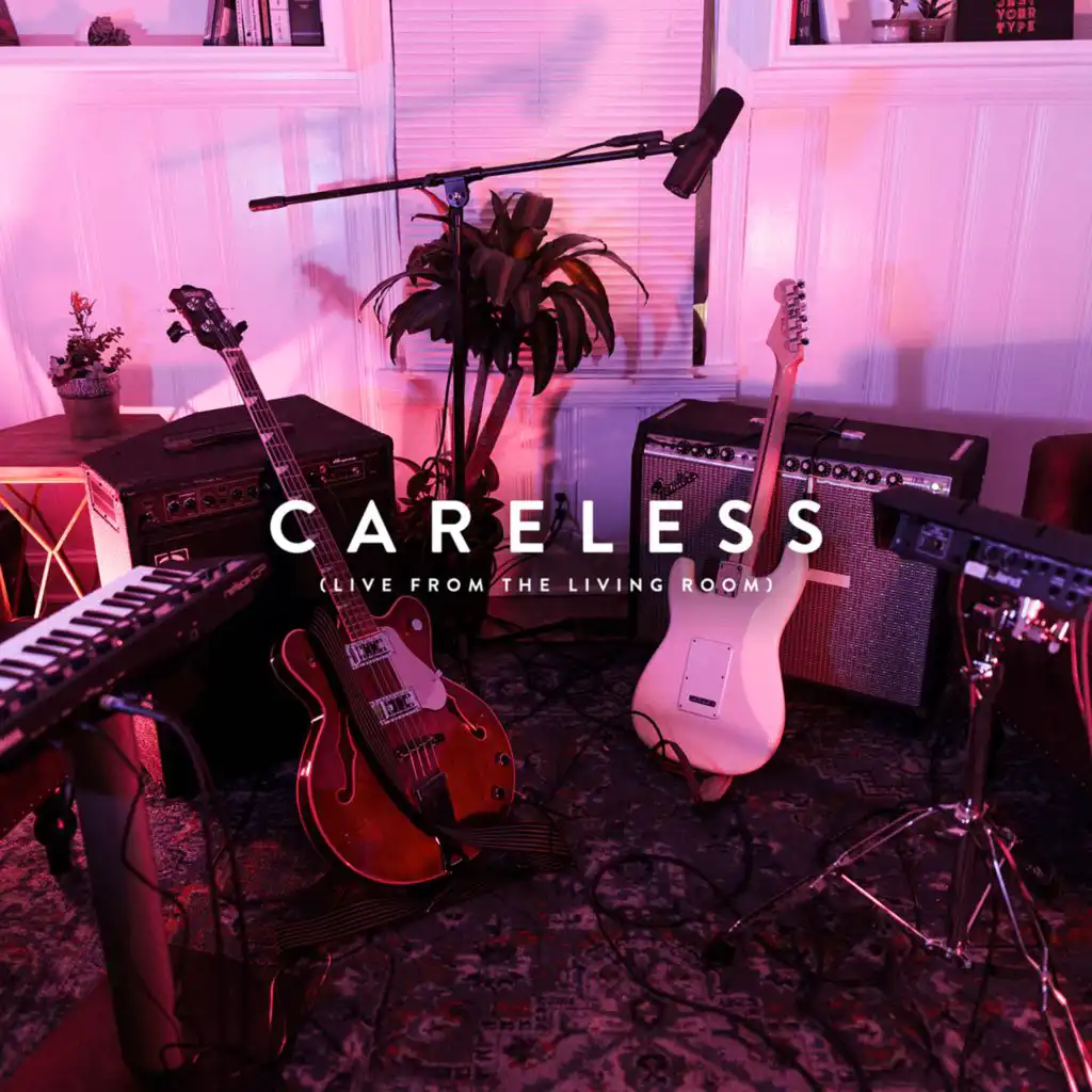 Careless (Live from the Living Room)