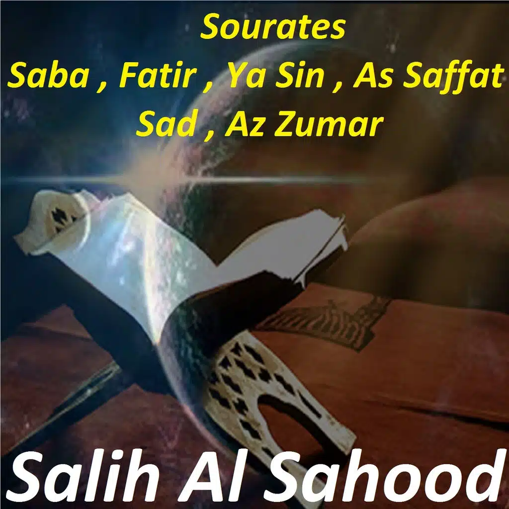 Sourates Saba , Fatir , Ya Sin , As Saffat , Sad , Az Zumar (Quran)
