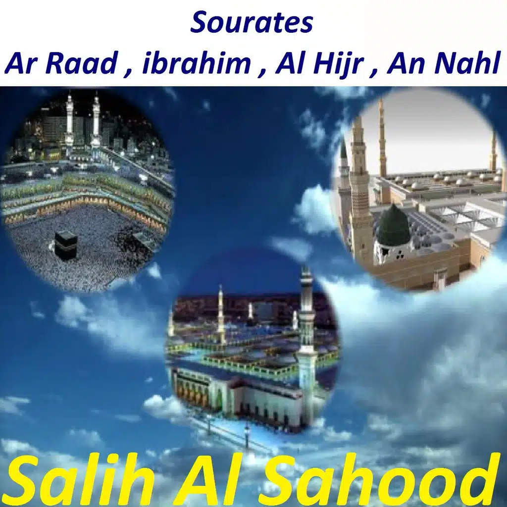 Sourates Ar Raad , ibrahim , Al Hijr , An Nahl (Quran)